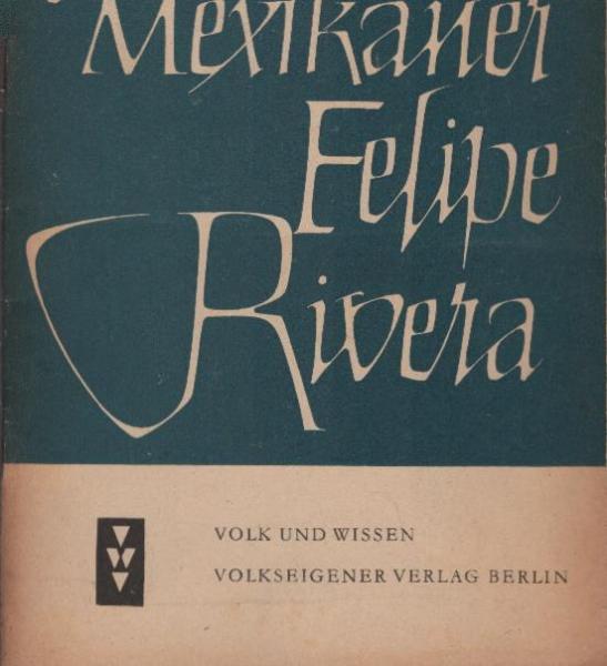 Der Mexikaner Felipe Rivera / Jack London. [Übertr. von Erwin Magnus]