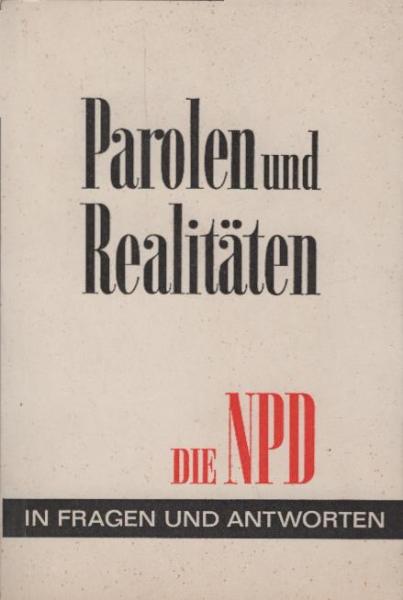 Parolen und Realitäten : Die NPD in Fragen u. Antworten. Selbstzeugnisse, Zitate, Urteile / Wolfgang Götz ; Lothar Bossle