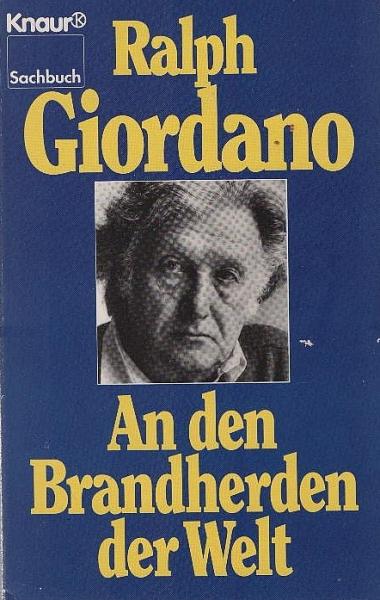 An den Brandherden der Welt / Ralph Giordano