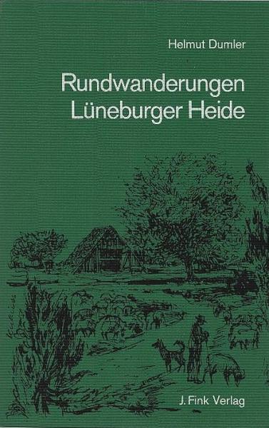 Rundwanderungen Lüneburger Heide / begangen u. beschrieben von Helmut Dumler. Hrsg. vom Fremdenverkehrsverb. Lüneburger Heide e.V. [Ill.: Frieder Knauss. Kt.-Skizzen: Adele Greschner]