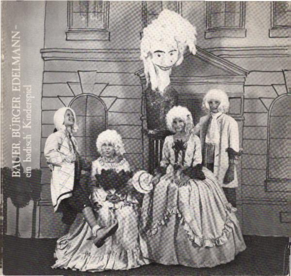 Bauer, Bürger, Edelmann - ein badisch` Kinderspiel. Ausstellung im Kindermuseum der Staatlichen Kunsthalle Karlsruhe 17.09.1983 - 01.07.1984 unter dem Patronat PUmuCl