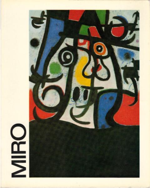 Joan Miró : [Ausstellung,] Haus d. Kunst, München, 15. März - 11. Mai 1969. [[Ausstellungskatalog]] / [Red.: Jacques Dupin u. Ingrid Krause. Fotos: Claude Gaspari u. Catala Roca]