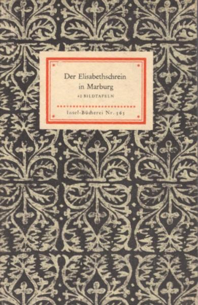 Der Elisabethschrein in Marburg / 40 Bildtaf. Mit 1 Geleitwort von Erika Dinkler
