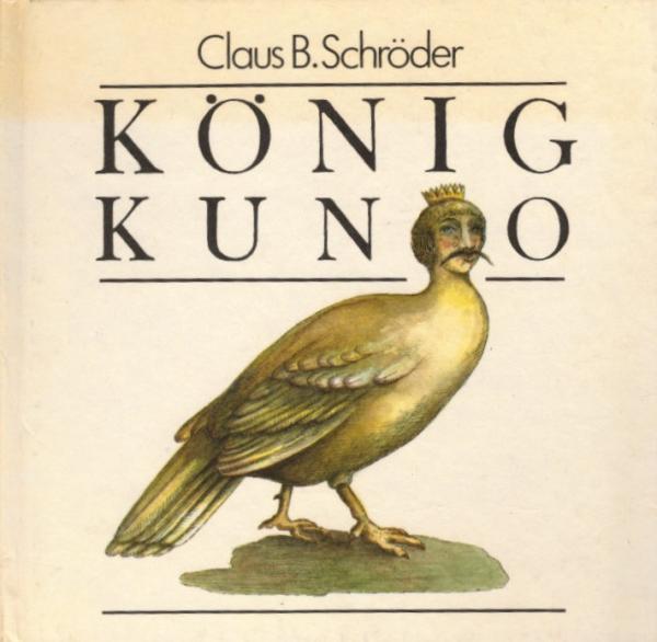 König Kuno / Claus B. Schröder. Ill. von Schulz ; Labowski