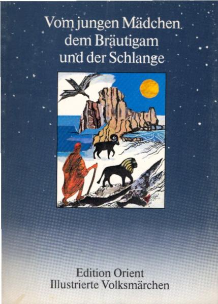 Vom jungen Mädchen, dem Bräutigam und der Schlange : e. Märchen aus d. Kabylei / aufgeschrieben von Mohamed Grim. Übertr. von Dietlind Schack. Ill. Juliane Schack