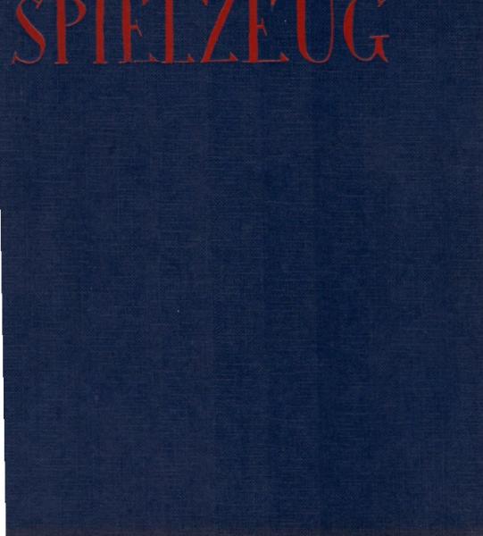 Spielzeug : Spiegelbild d. Kulturgeschichte / Volker Kutschera