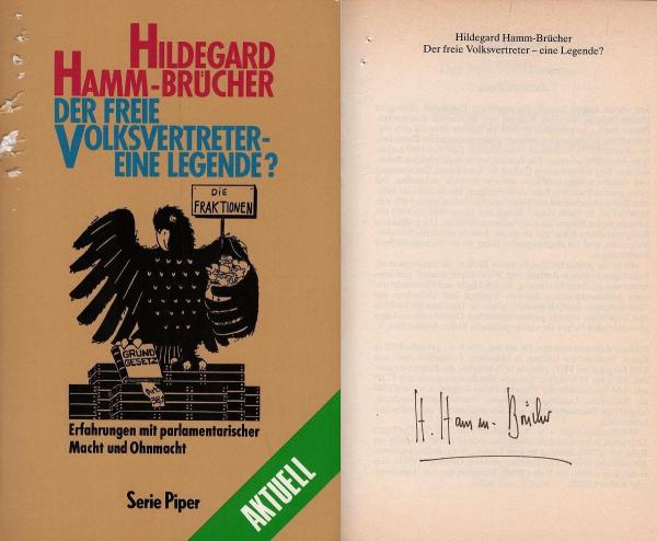 Der freie Volksvertreter - eine Legende? : Erfahrungen mit parlamentarischer Macht und Ohnmacht / Hildegard Hamm-Brücher. Unter Mitarb. von Marion Mayer