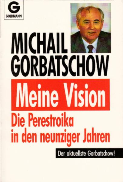 Meine Vision : die Perestroika in den neunziger Jahren