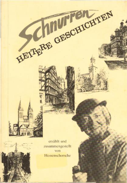 Schnurren, heitere Geschichten. Ein Buch, das zum Schmunzeln oder Lachen einlädt. Mit Federzeichnungen, Karikaturen und Gedichten. Erzählt und zsgest. von Hessenschorsche