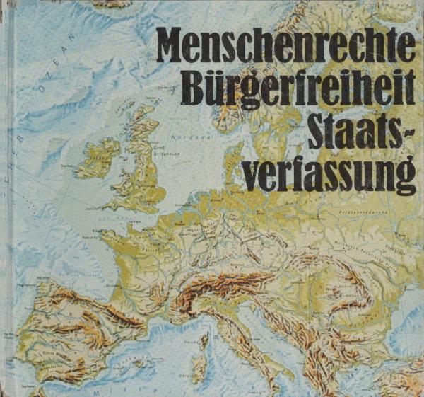Menschenrechte, Bürgerfreiheit, Staatsverfassung / Herausgeber: Der Kultusminister des Landes Nordrhein-Westfalens