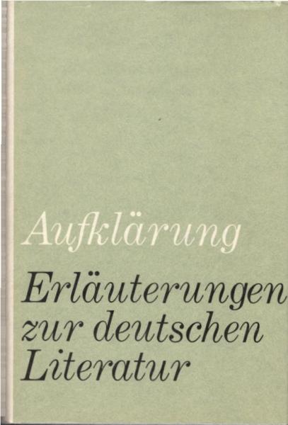 Erläuterungen zur deutschen Literatur, Teil: Aufklärung / [Leitung: Kurt Böttcher]