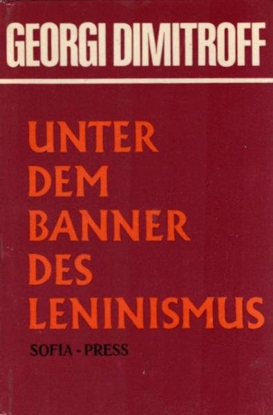 Unter dem Banner des Leninismus / Georgi Dimitroff. [Übers.: Ilze Kalinova]