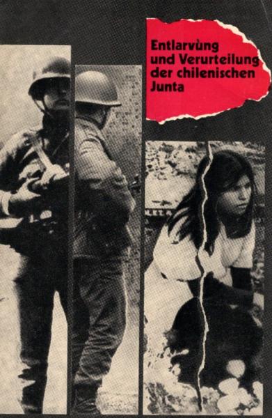 Entlarvung und Verurteilung der chilenischen Junta : Bericht von d. 1. Tagung d. Internat. Komm. zur Untersuchung d. Verbrechen d. Chilen. Militärjunta