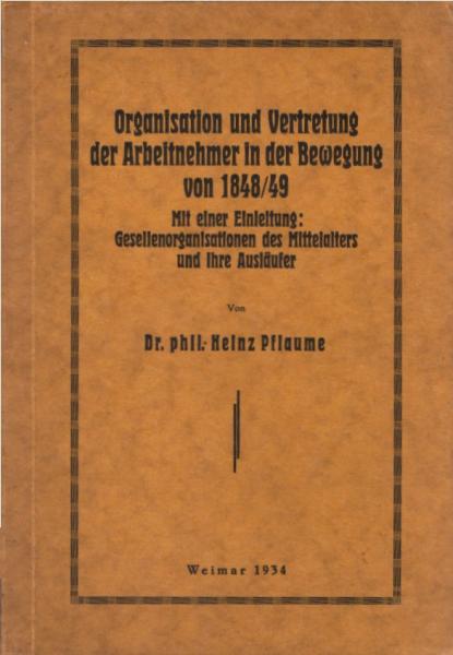 Organisation und Vertretung der Arbeitnehmer in der Bewegung von 1848/49. (Inaugural - Dissertation) .
