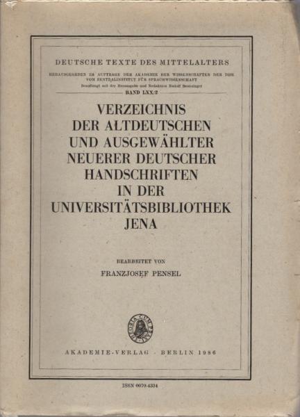 Verzeichnis der Altdeutschen und ausgewählter neuerer Deutscher Handschriften in der Universitätsbibliothek Jena