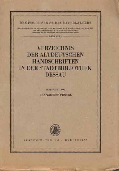 Verzeichnis der Altdeutschen und ausgewählter neuerer Deutscher Handschriften in der Stadtbibliothek Dessau