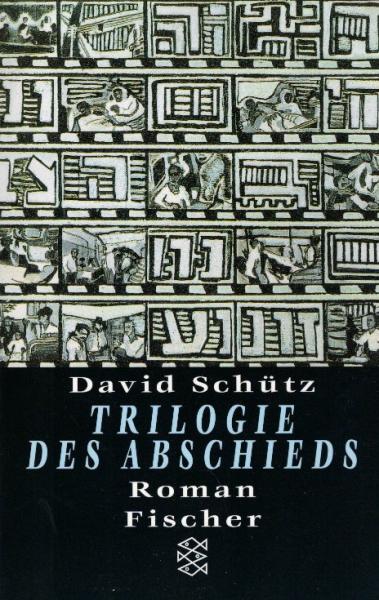 Trilogie des Abschieds : Roman / David Schütz. Aus dem Hebr. von Barbara Linner