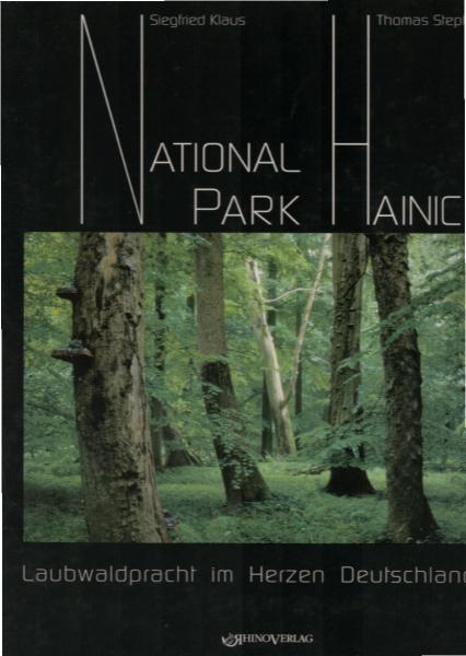 Nationalpark Hainich : Laubwaldpracht im Herzen Deutschlands / Siefried Klaus und Thomas Stephan. Unter Mitarb. von Rüdiger Biehl ...