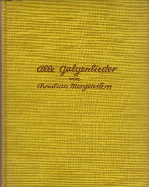 Alle Galgenlieder : Galgenlieder, Palmström, Palma Kunkel, Gingganz / Christian Morgenstern