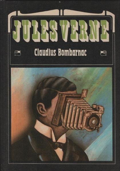 Claudius Bombarnac : [nach e. alten Übers. bearb.] / Jules Verne. Mit Ill. von Regine Schulz u. Burckhard Labowski