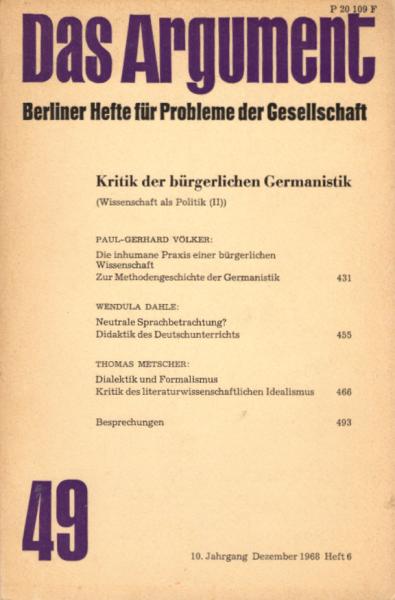 Das Argument. Berliner Hefte für Probleme der Gesellschaft. Nr. 49 (10. Jahrgang. Dezember 1968. Kritik der bürgerlichen Germanistik).