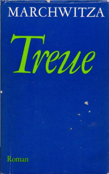 Treue : Roman / Hans Marchwitza