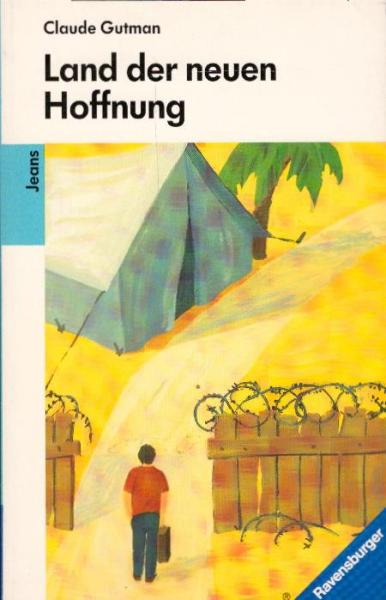 Land der neuen Hoffnung / Claude Gutman. Aus dem Franz. von Bettina Wiengarn