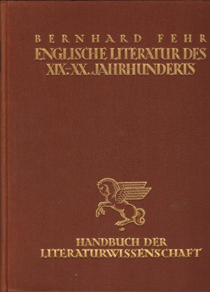 Englische Literatur des 19. und 20. Jahrhunderts., Handbuch der Literaturwissenschaft. Mit einer Einführung in die Frühromantik.