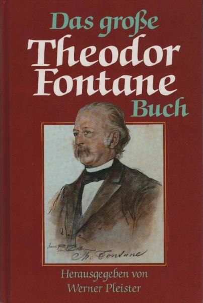 Das grosse Theodor-Fontane-Buch / hrsg. von Werner Pleister