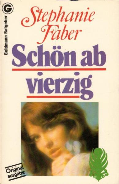 Schön ab vierzig / Stephanie Faber