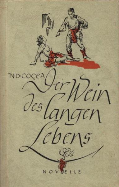 Der Wein des langen Lebens : Novelle / N. D. Coçea. [Übers. aus d. Rumän. v. Hans Dose ; Walther Vontin]