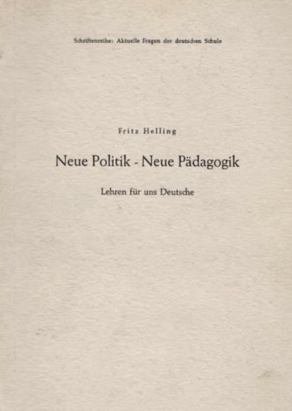 Neue Politik - Neue Pädagogik : Lehren für uns Deutsche