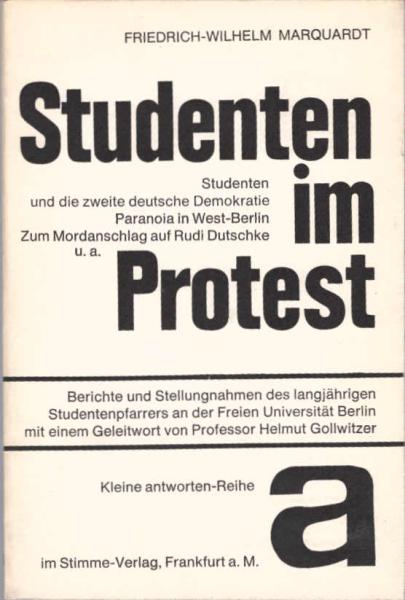 Studenten im Protest / Friedrich-Wilhelm Marquardt. Mit e. Geleitw. von Helmut Gollwitzer