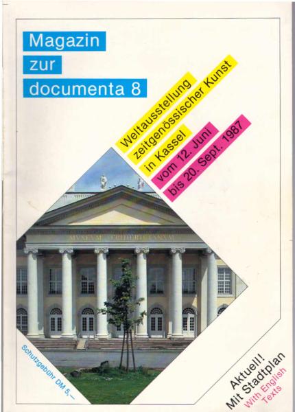 Magazin zur documenta 8. Weltausstellung zeitgenössischer Kunst in Kassel vom 12. Juni bis 20. September 1987.