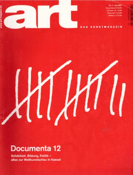 Art : Das Kunstmagazin. Documenta 12 : Schönheit, Bildung, Politik - alles zur Weltkunstschau in Kassel