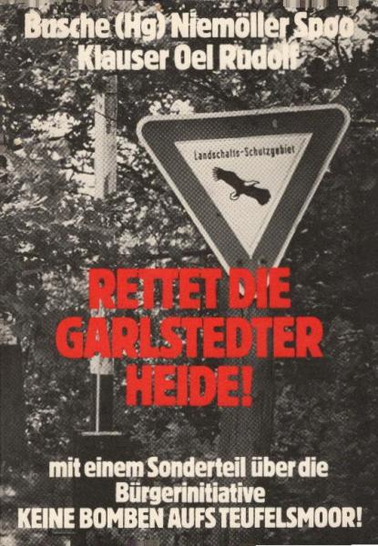 Rettet die Garlstedter Heide! : Keine Atomwaffen, Panzer, Kasernen, US-Soldaten ; [mit e. Sonderteil über d. Bürgerinitiative "Keine Bomben aufs Teufelsmoor!"] / Busche (Hg). Niemöller ... [Mit Fotos d. Fotogruppe Bremen]