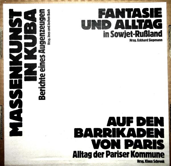 Elefanten Press EP 6 - 8 ; Sammelkarton mit 3 Büchern : 1., Auf den Barrikaden von Paris. Alltag der Pariser Kommune (Herausgeber : Klaus Schrenk) ; 2., Fantasie und Alltag in Sowjet - Rußland (Herausgeber : Eckhard Siepmann) ; 3., Massenkunst in Kuba.
