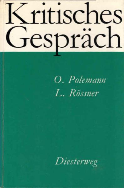 Kritisches Gespräch : Erprobte Texte zur Diskussion in d. polit. Bildg / Otto Polemann ; Lutz Rössner