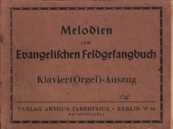 Melodien zum evangelischen Feldgesangbuch : Klavier (Orgel)-Auszug