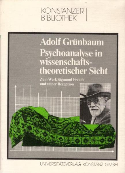 Psychoanalyse in wissenschaftstheoretischer Sicht : zum Werk Sigmund Freunds u. seiner Rezeption / Adolf Grünbaum