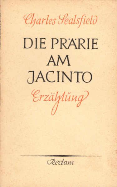 Die Prärie am Jacinto : Erzählung / Charles Sealsfield