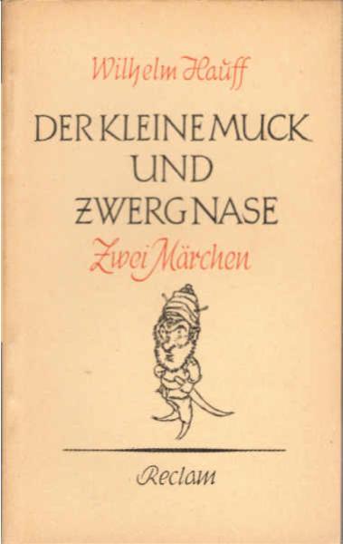 Die Geschichte von dem kleinen Muck / Der Zwerg Nase. Zwei Märchen