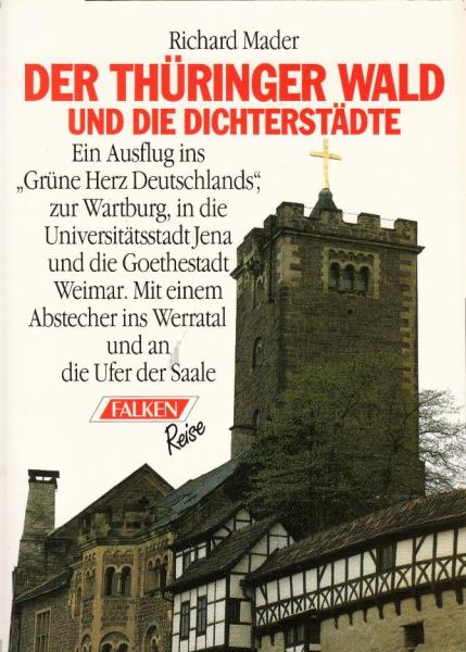 Der Thüringer Wald und die Dichterstädte / Richard Mader