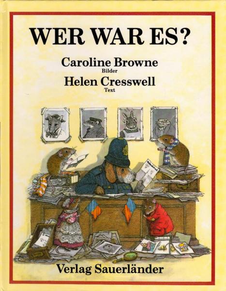 Wer war es? / Caroline Browne, Bilder. Helen Cresswell, Text. [Übers. von Rolf Inhauser]