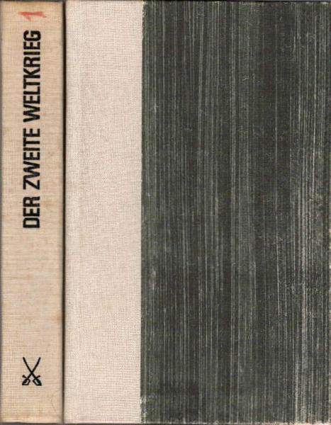 Der Zweite Weltkrieg ; 2 Bände. 1., Militärhistorischer Abriß ; 2., Dokumente