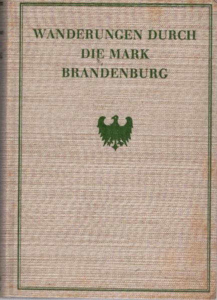 Wanderungen durch die Mark Brandenburg / Theodor Fontane. Gekürzte Ausg. mit 125 Tiefdruckbildern nach Photos von Martin Hürlimann u. a.