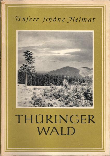 Thüringer Wald / mit e. Vorw. von Franz Hammer