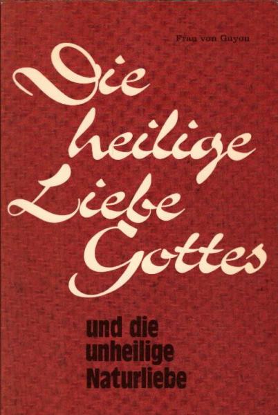 Die heilige Liebe Gottes und die unheilige Naturliebe. Nach Ihren Unterschiedenen Wirkungen, in 44 Anmuthigen Sinnbildern Und Erbaulichen Versen Vorgestellet.