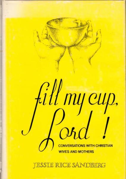 Fill my cup, Lord! : conversations with Christian wives and mothers