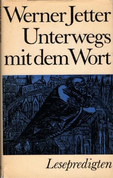 Unterwegs mit dem Wort : Lesepredigten / Werner Jetter